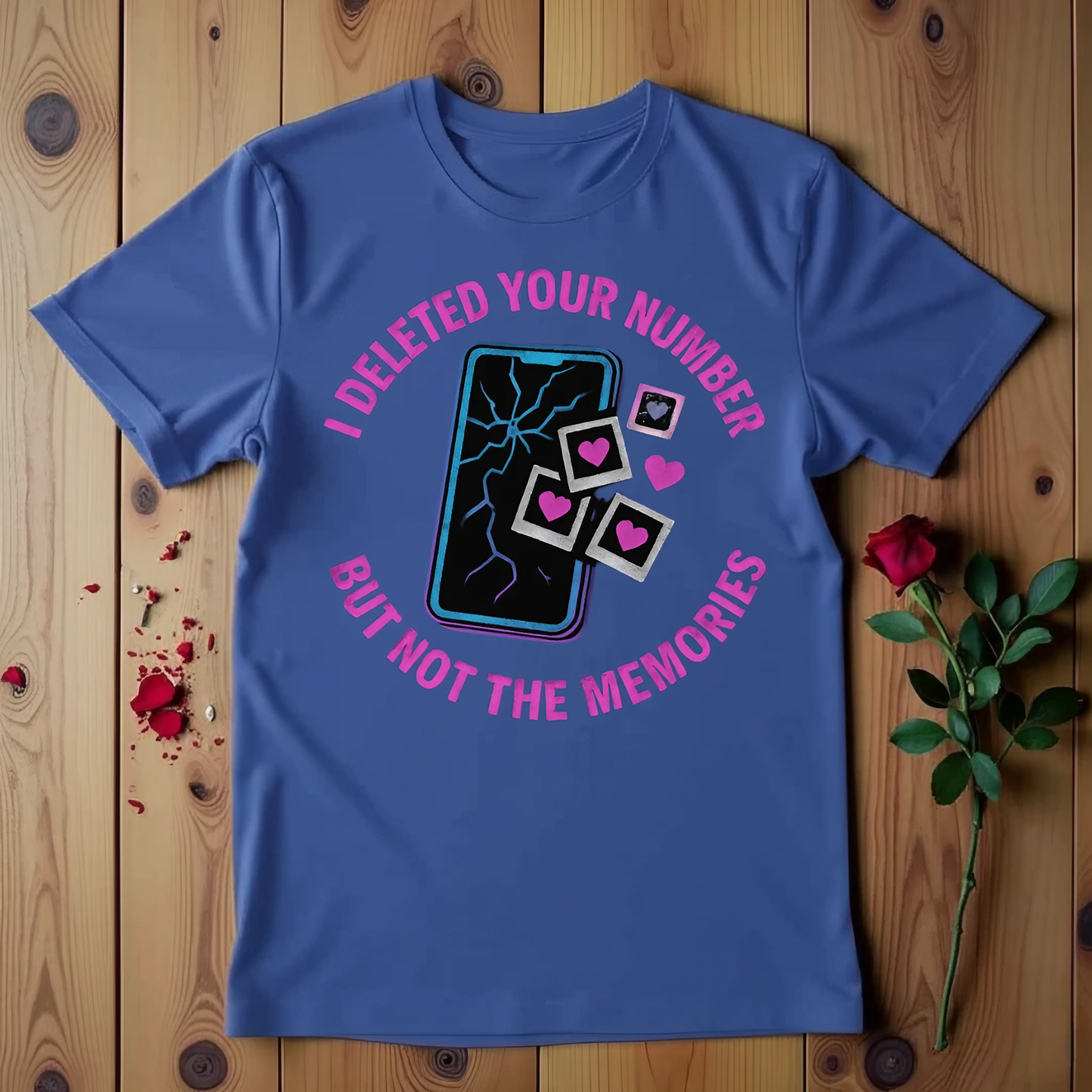I Deleted Your Number But Not The Memories T-shirt