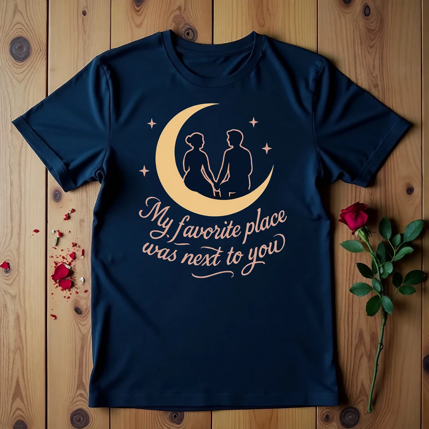 My Favorite Place Was Next To You T-shirt