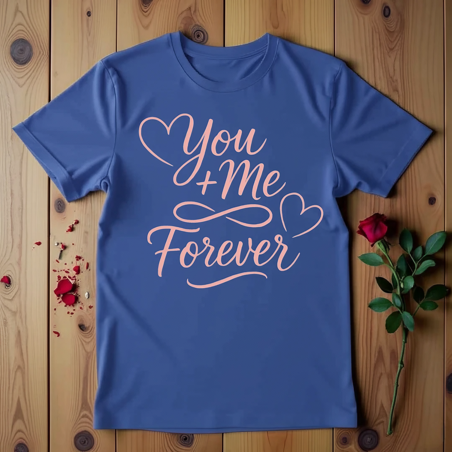 You + Me Forever T-shirt