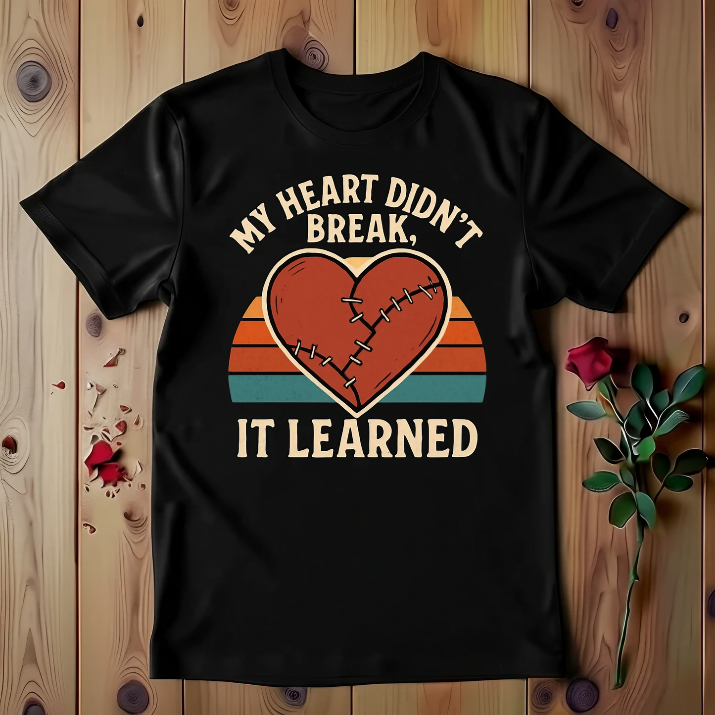 My Heart Didn't, Break It Learned T-shirt