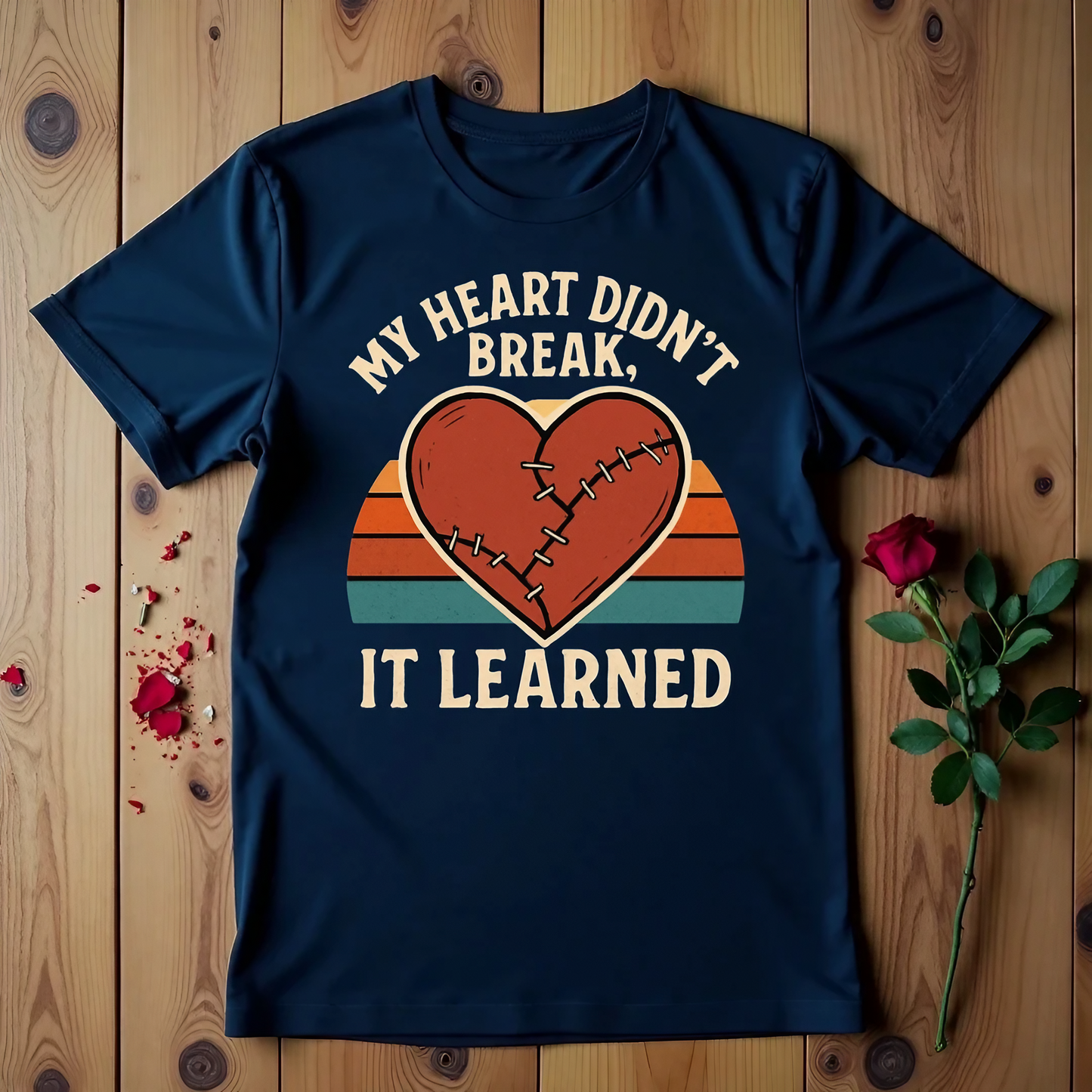 My Heart Didn't, Break It Learned T-shirt