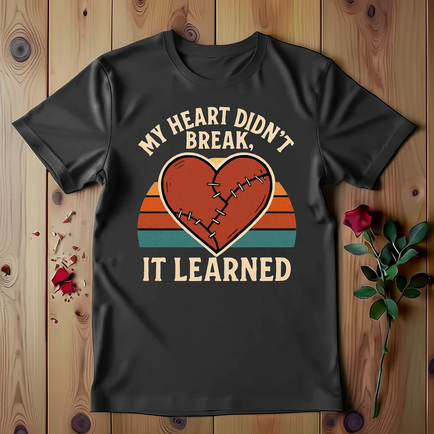 My Heart Didn't, Break It Learned T-shirt