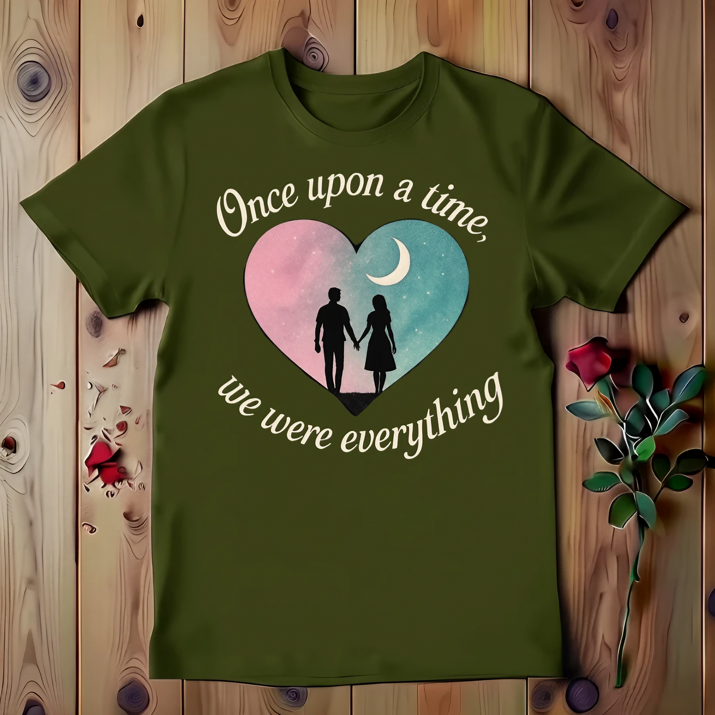 Once Upon A Time, We Were Everything T-shirt