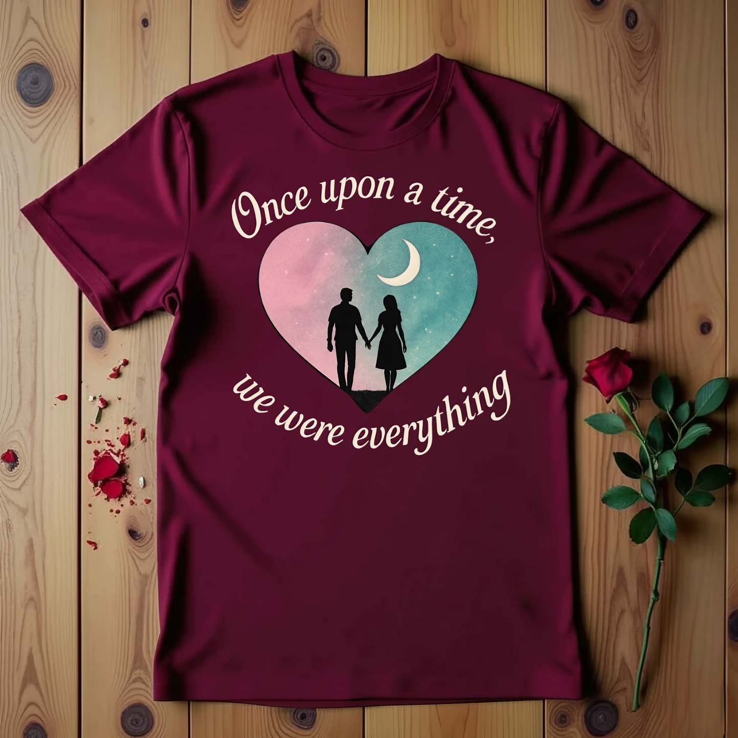Once Upon A Time, We Were Everything T-shirt