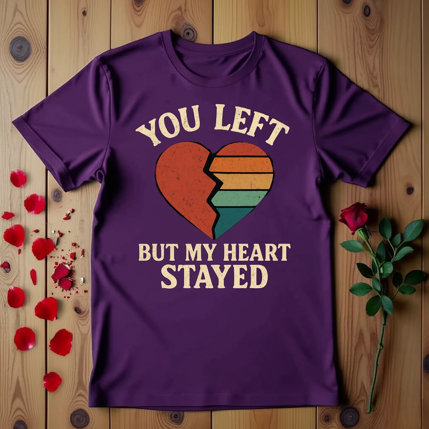 You Left But My Heart Stayed T-shirt