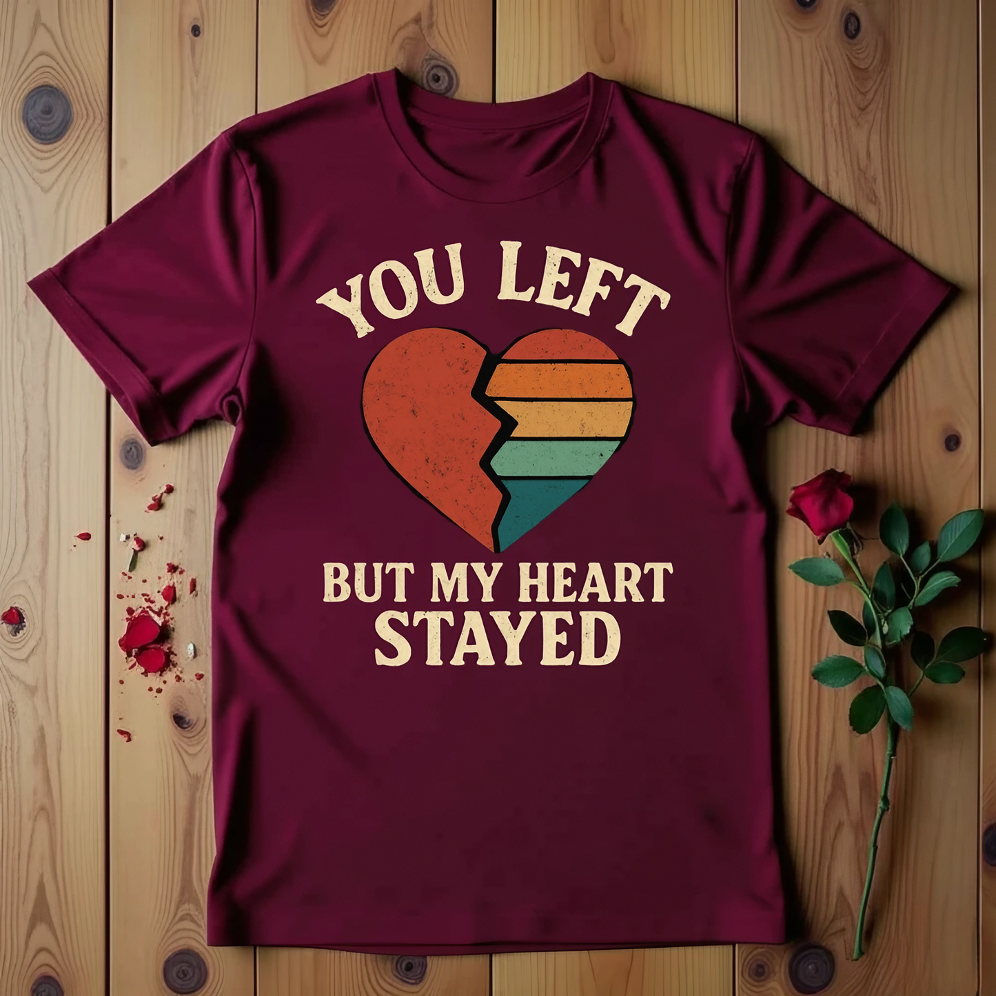 You Left But My Heart Stayed T-shirt