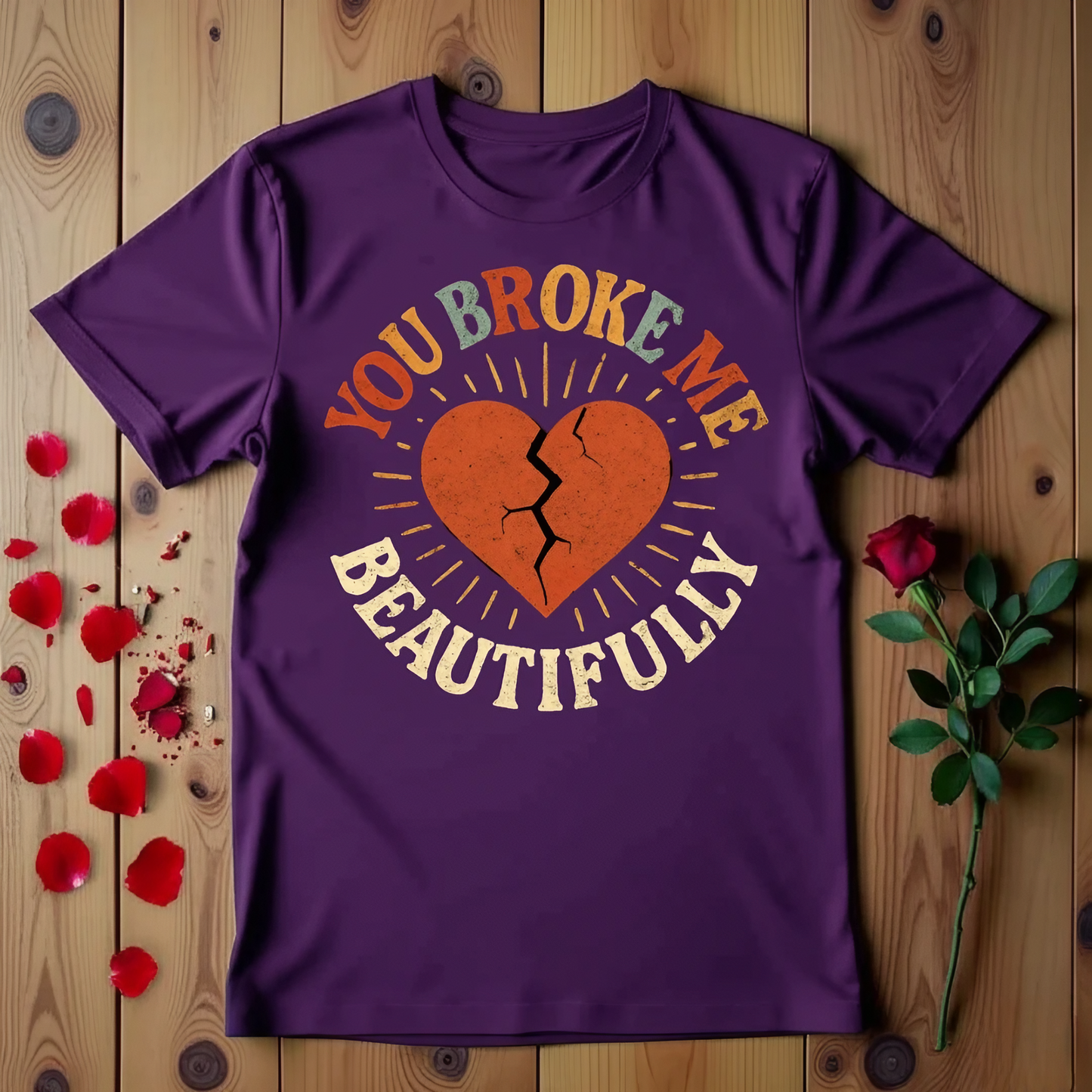 You Broke Me Beautifully T-Shirt