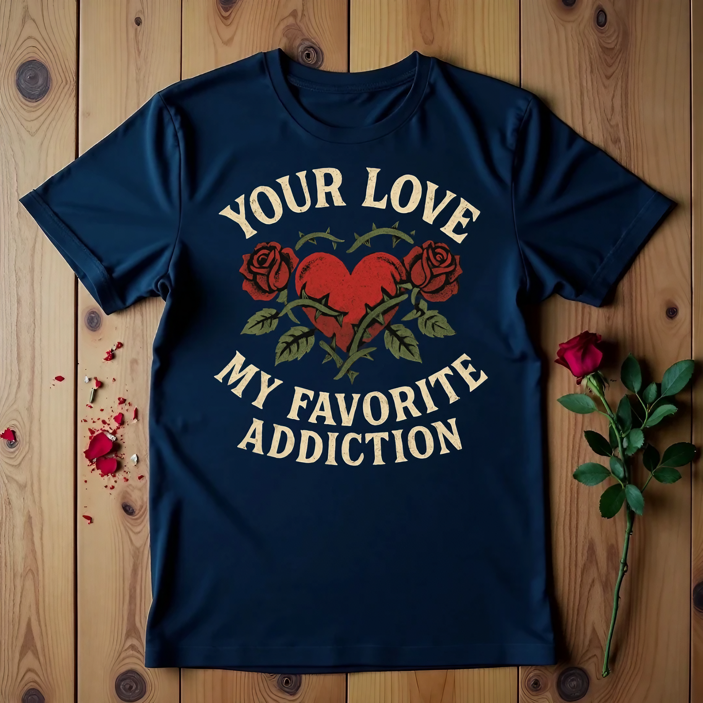 Your Love My Favorite Addiction T-shirt