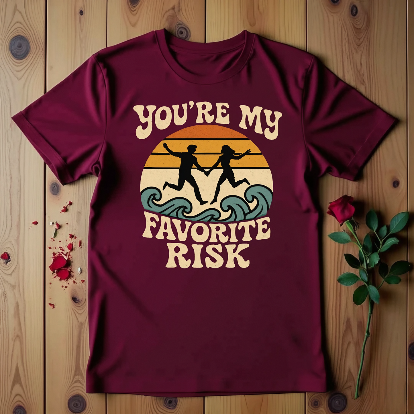 You're My Favorite Risk T-shirt
