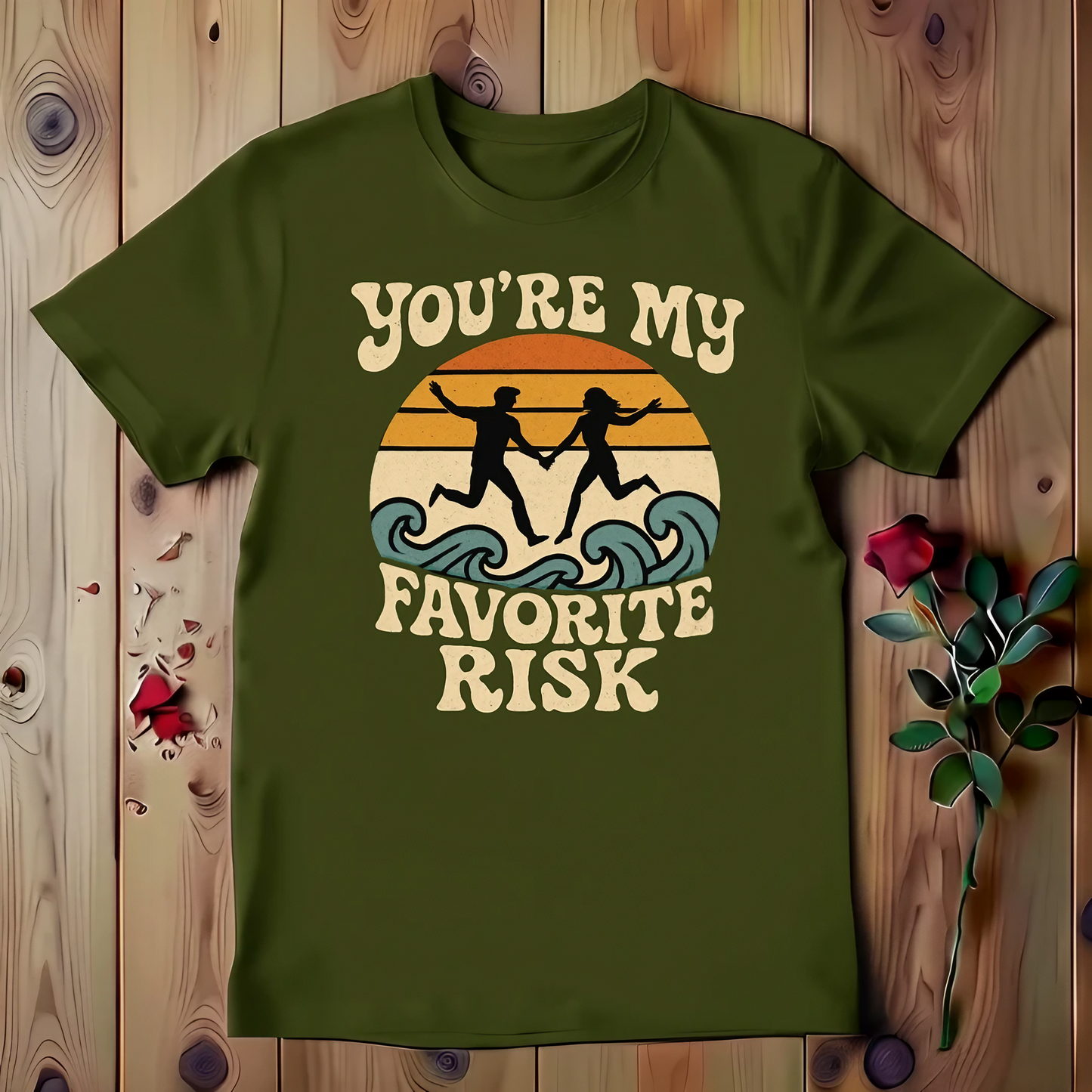 You're My Favorite Risk T-shirt