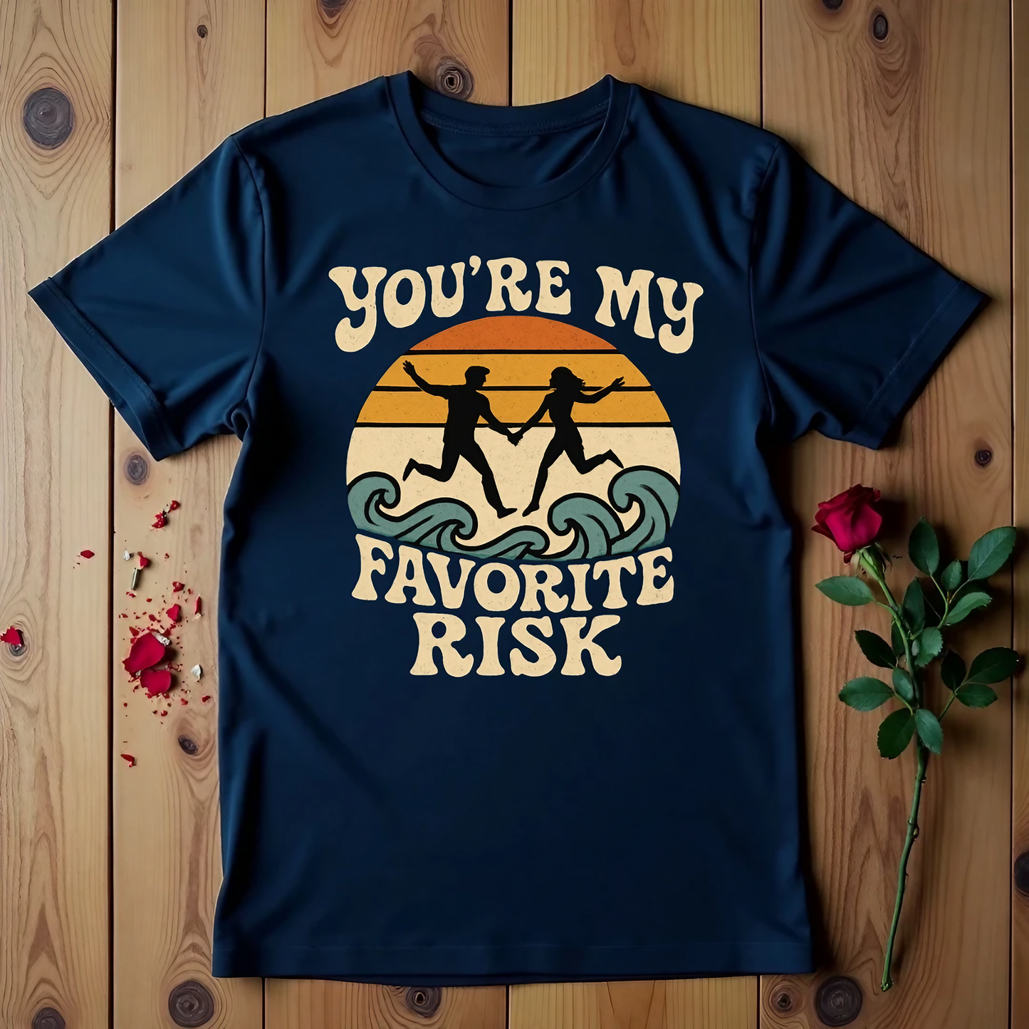You're My Favorite Risk T-shirt