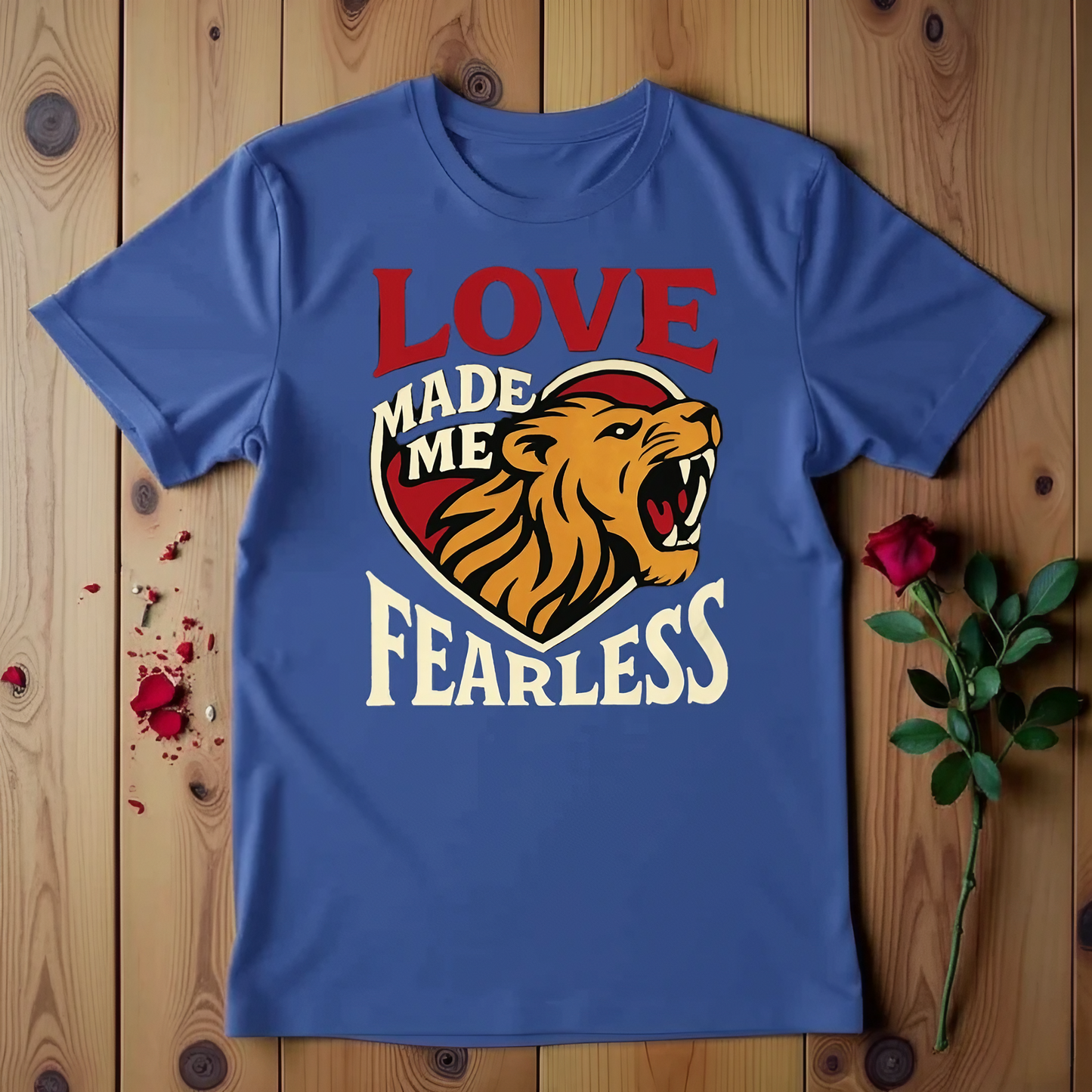 Love Made Me Fearless T-shirt