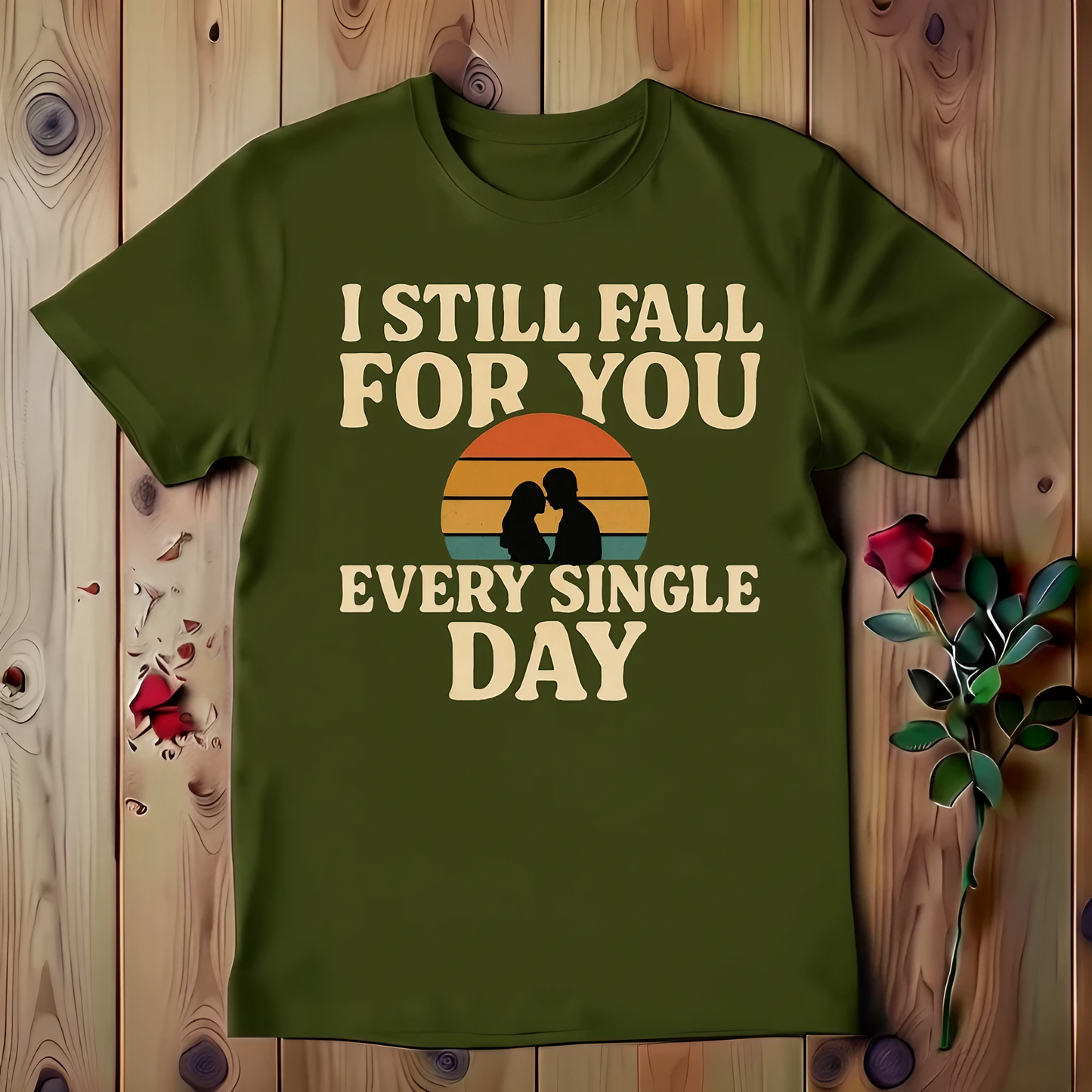 I Still Fall For You Every Single Day T-shirt