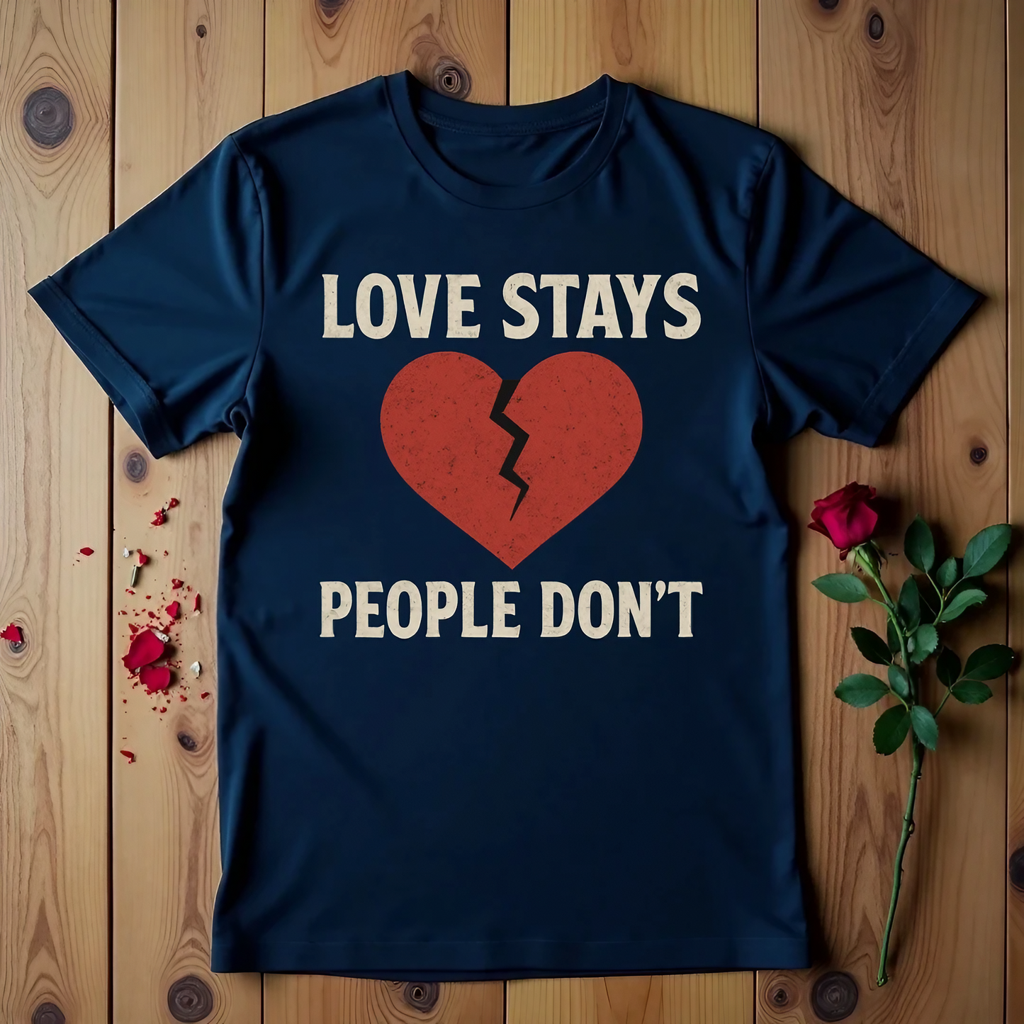 Love Stays People Don't T-shirt