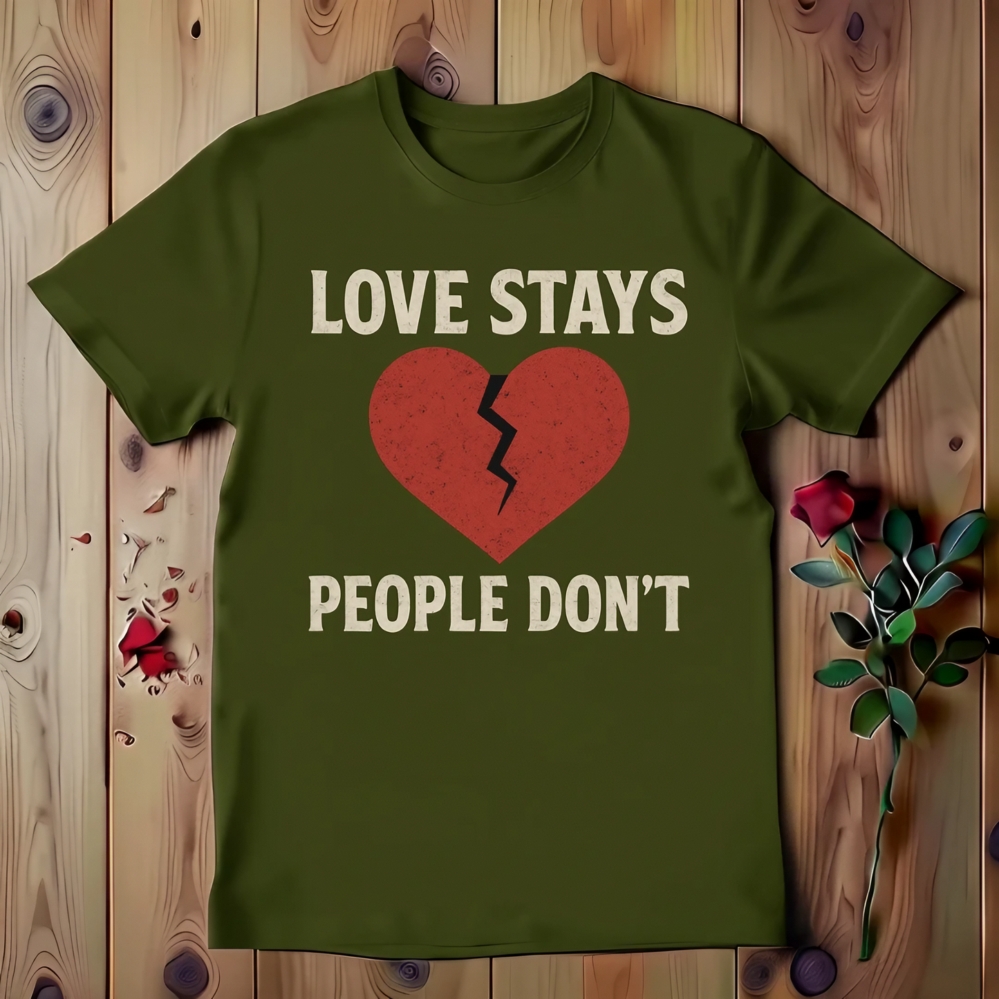 Love Stays People Don't T-shirt