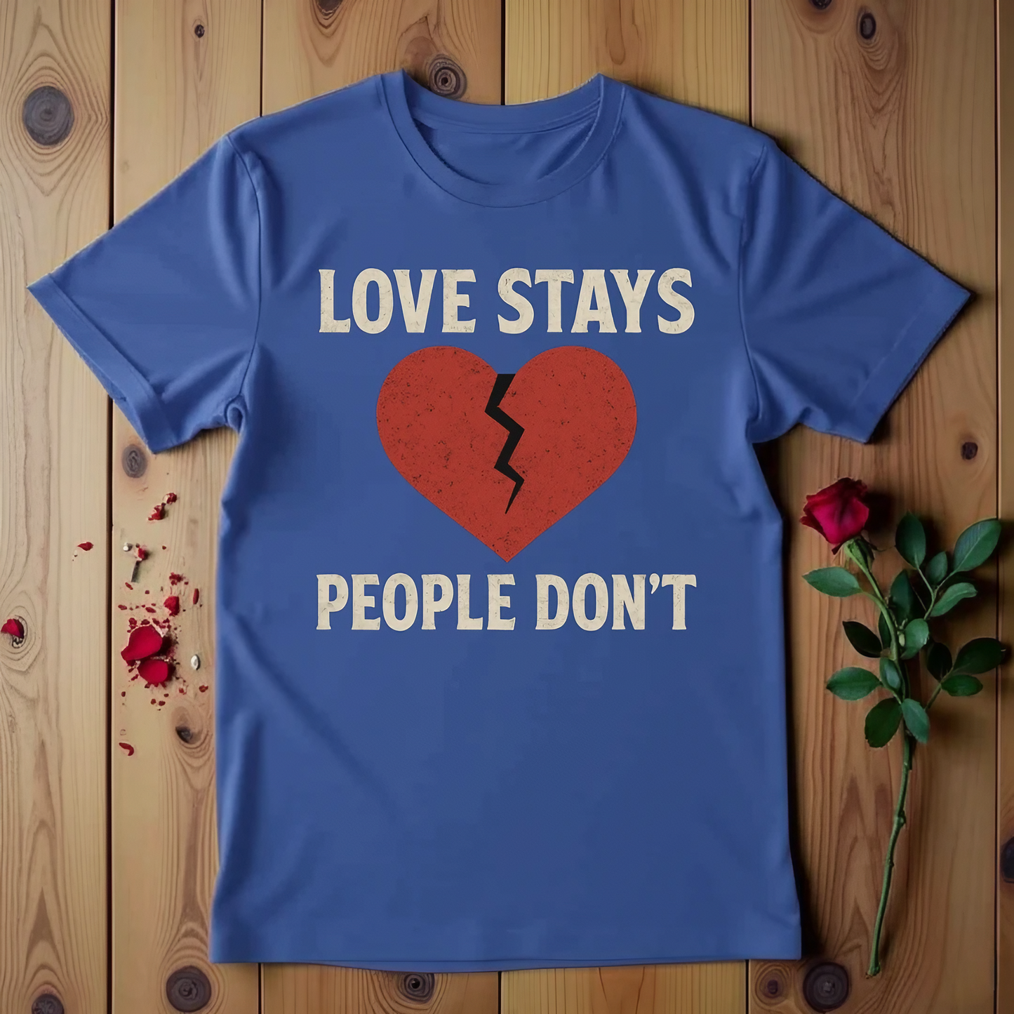 Love Stays People Don't T-shirt
