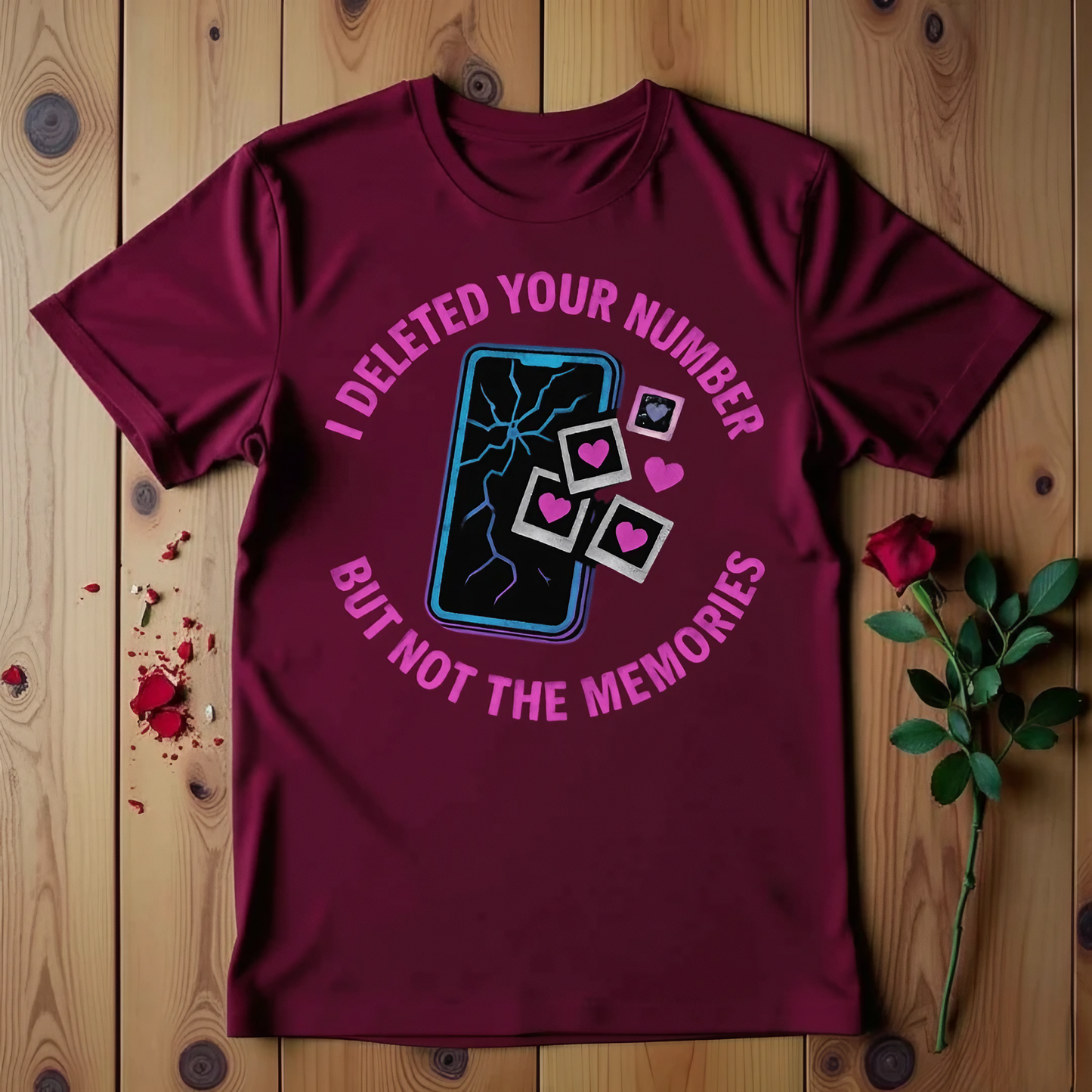 I Deleted Your Number But Not The Memories T-shirt