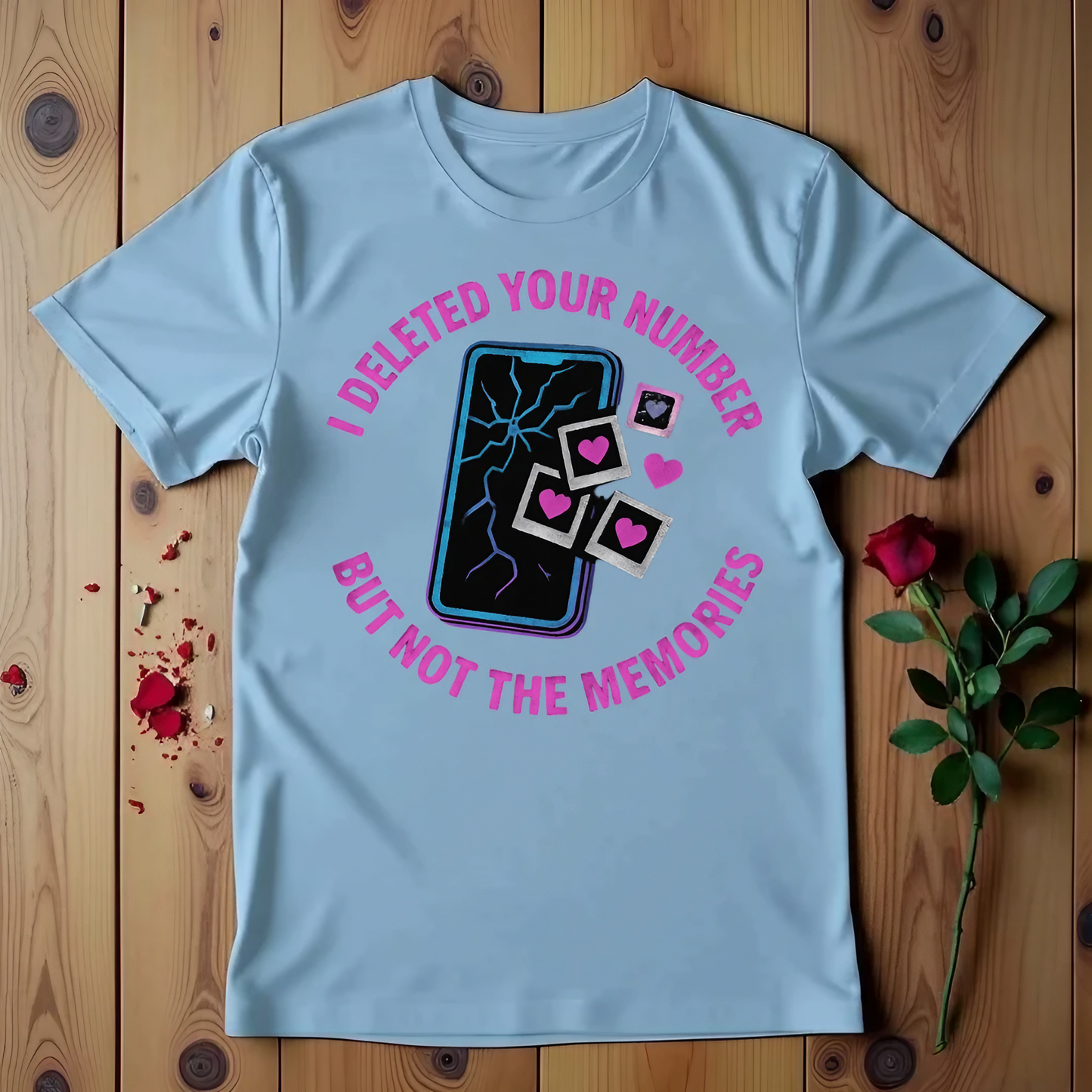 I Deleted Your Number But Not The Memories T-shirt