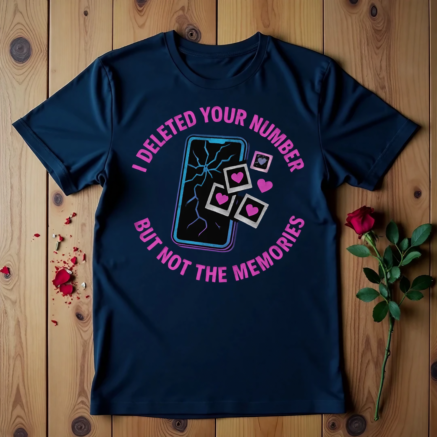 I Deleted Your Number But Not The Memories T-shirt