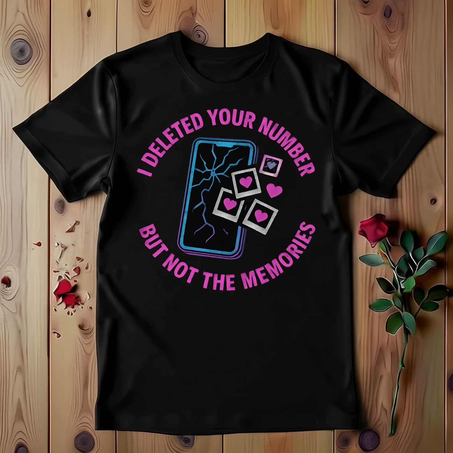 I Deleted Your Number But Not The Memories T-shirt