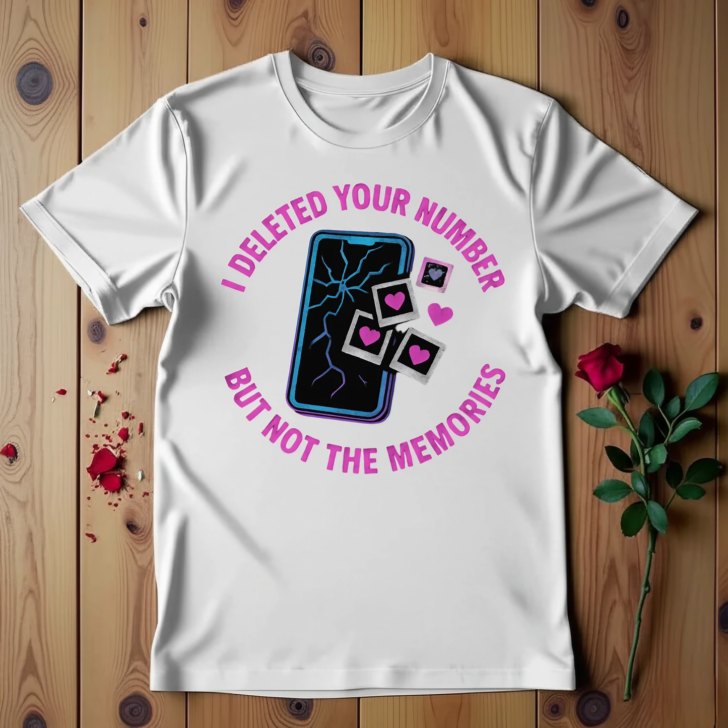 I Deleted Your Number But Not The Memories T-shirt
