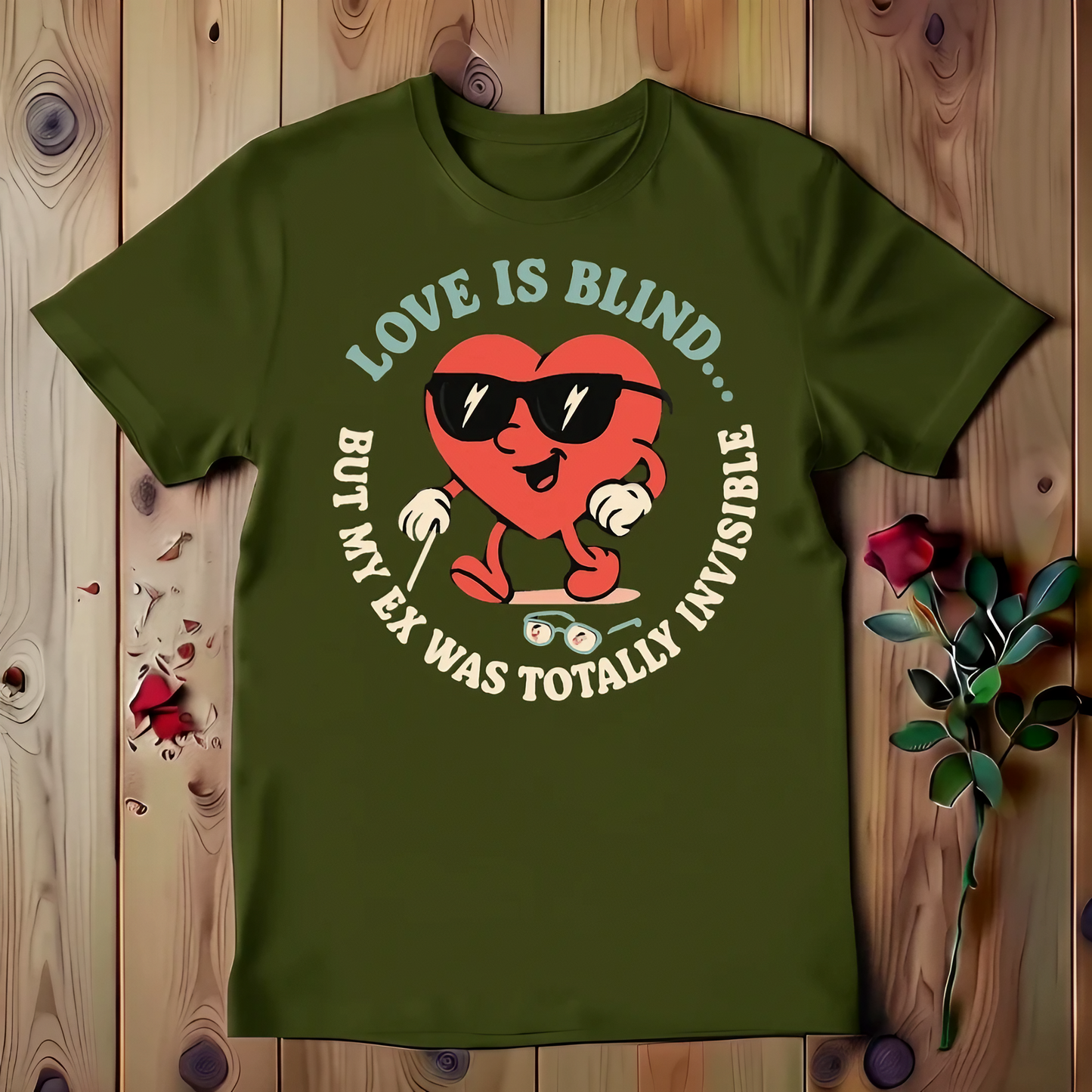 Love is Blind But My Ex Was Totally Invisible T-shirt