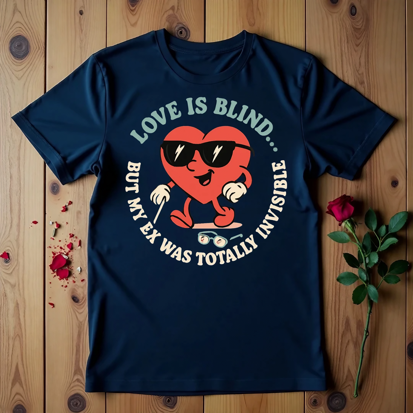 Love is Blind But My Ex Was Totally Invisible T-shirt