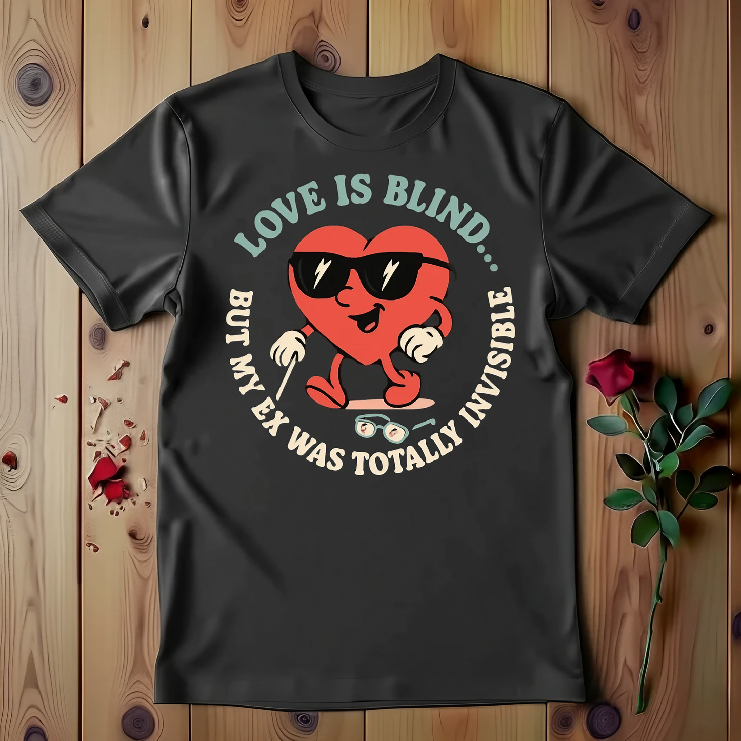 Love is Blind But My Ex Was Totally Invisible T-shirt