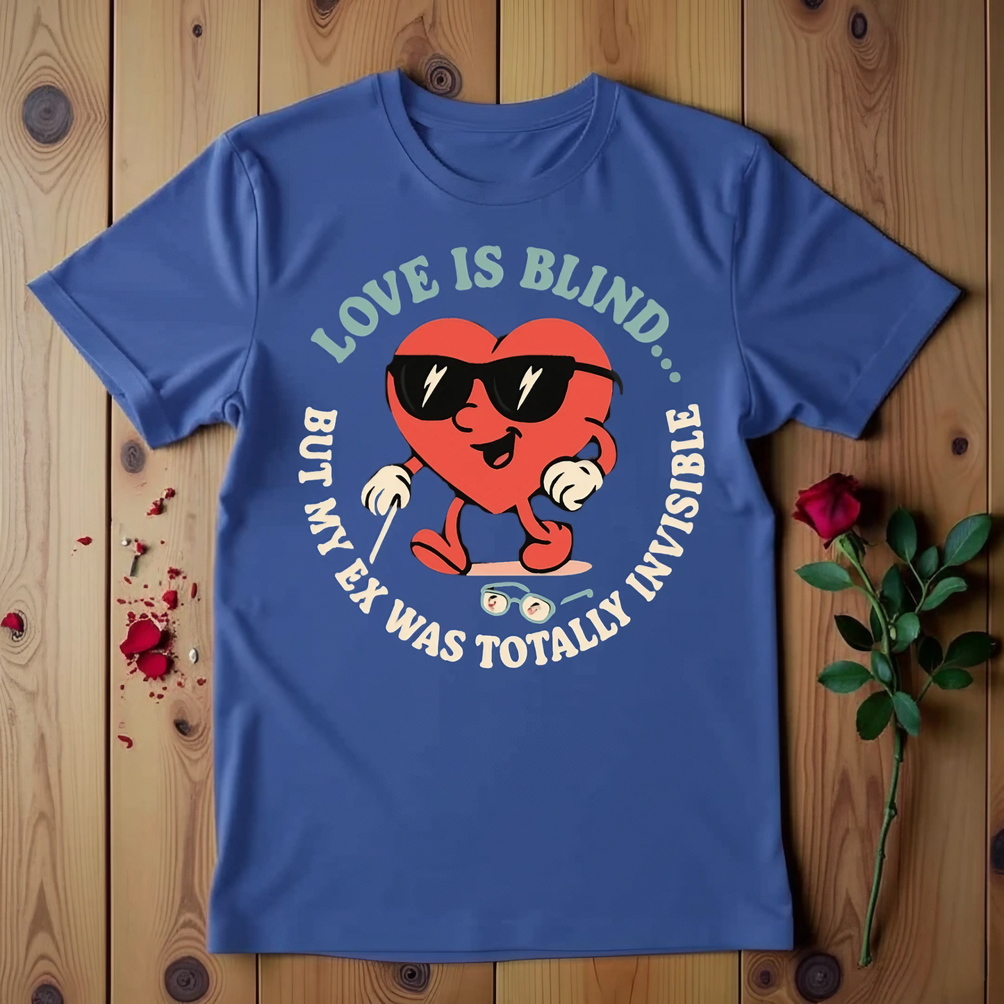 Love is Blind But My Ex Was Totally Invisible T-shirt