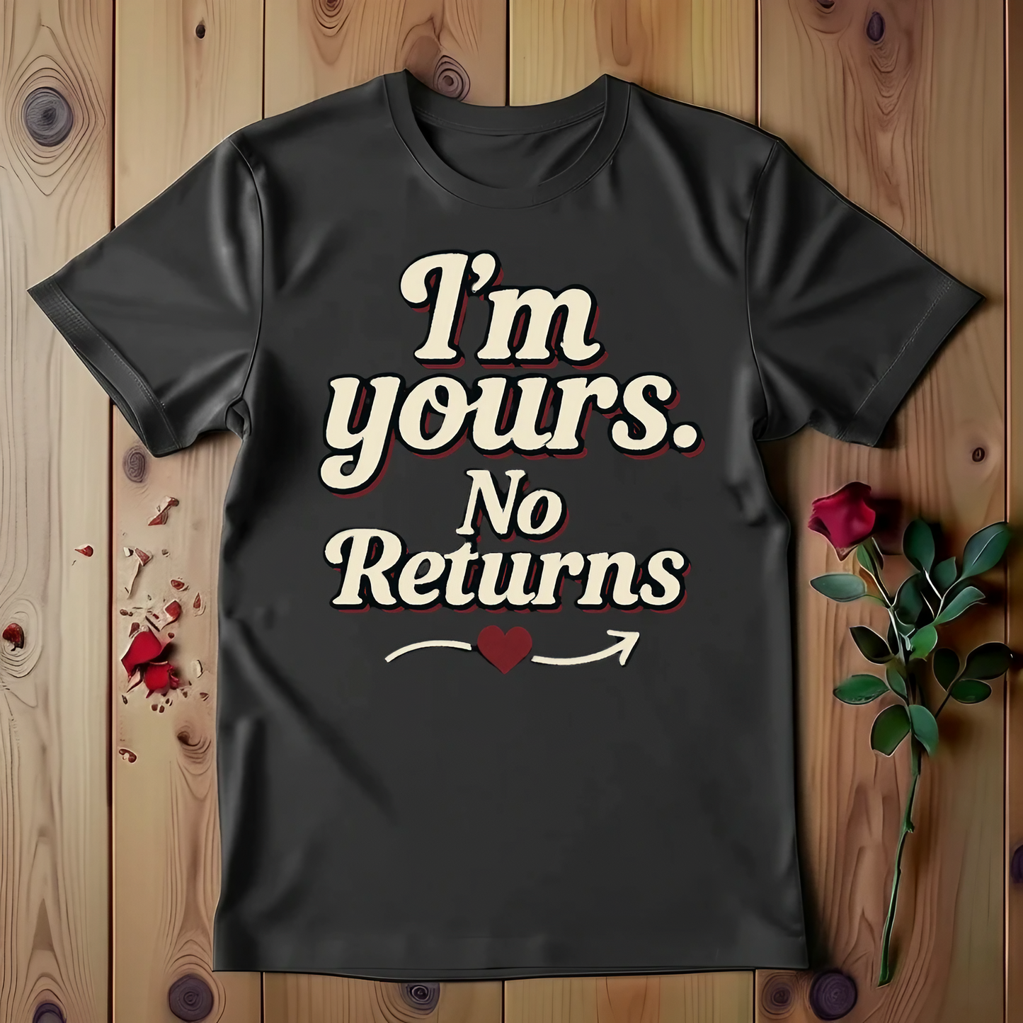 I'm Yours. No Returns T-shirt