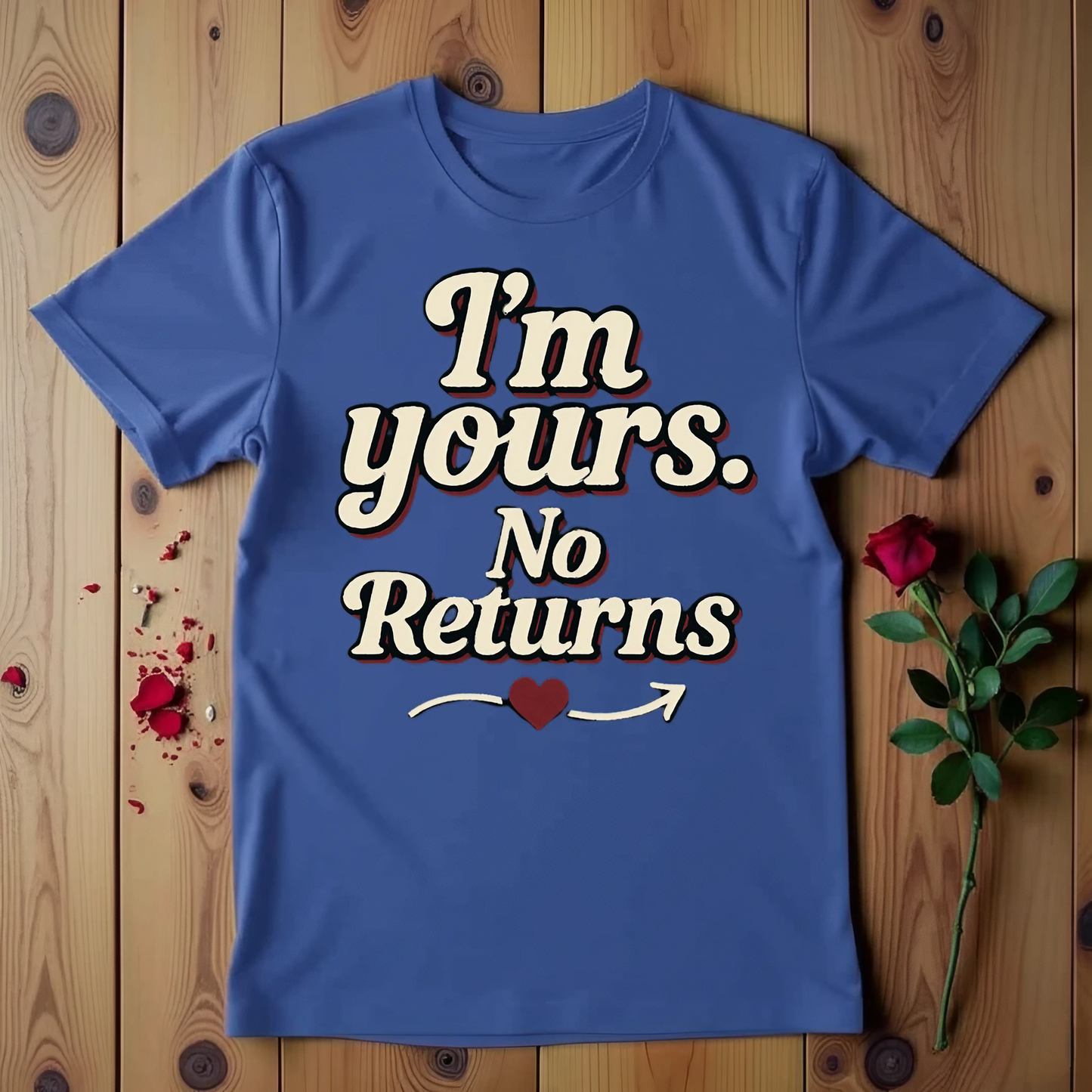 I'm Yours. No Returns T-shirt