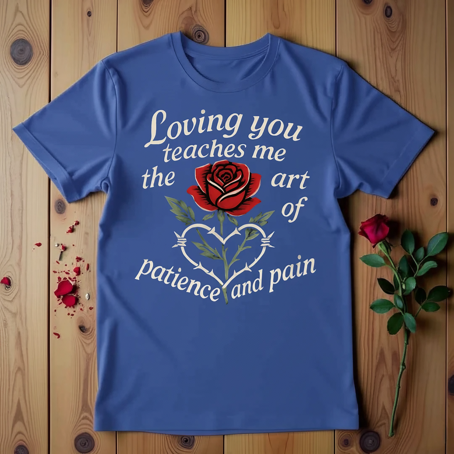 Loving You Teaches Me The Art Of Patience And Pain T-shirt