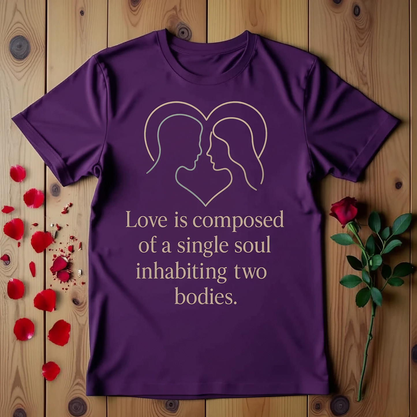 Love Is Composed Of A Single Soul Inhabiting Two Bodies T-shirt