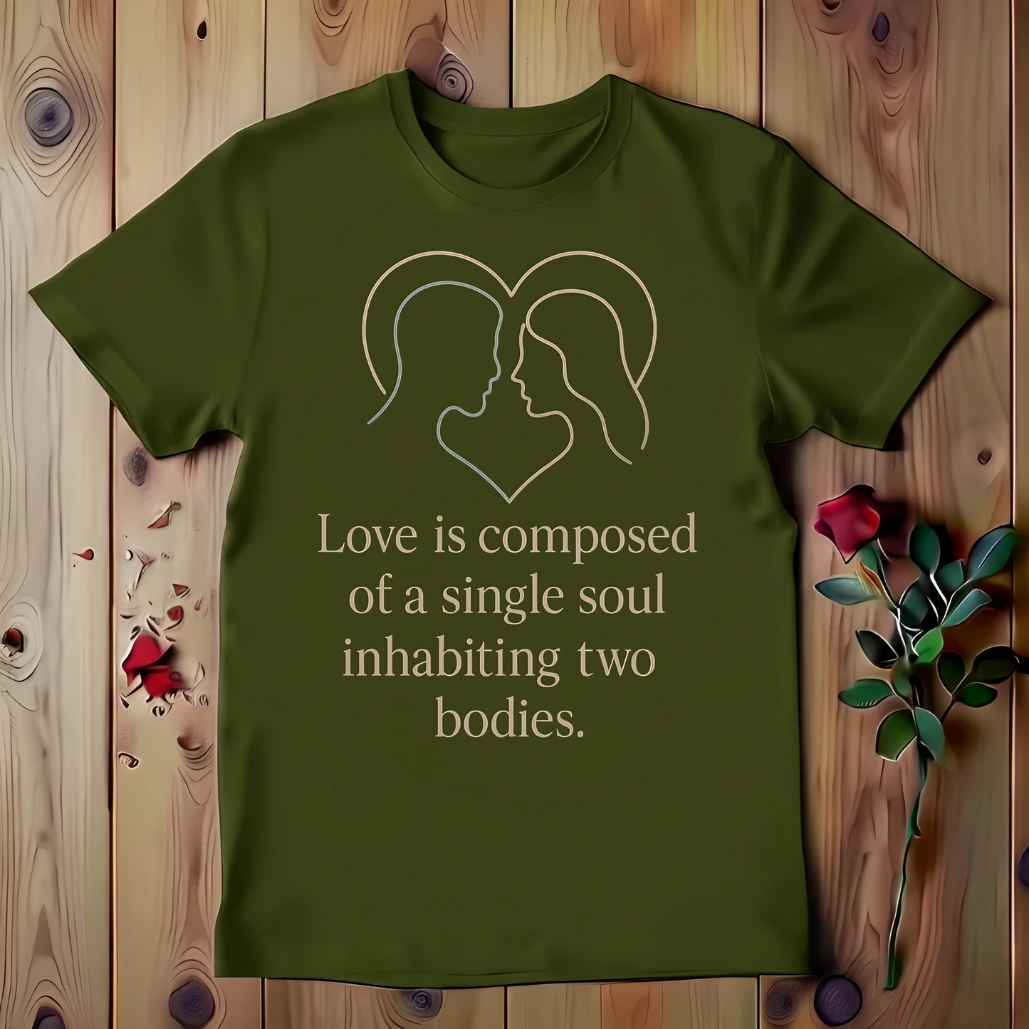 Love Is Composed Of A Single Soul Inhabiting Two Bodies T-shirt